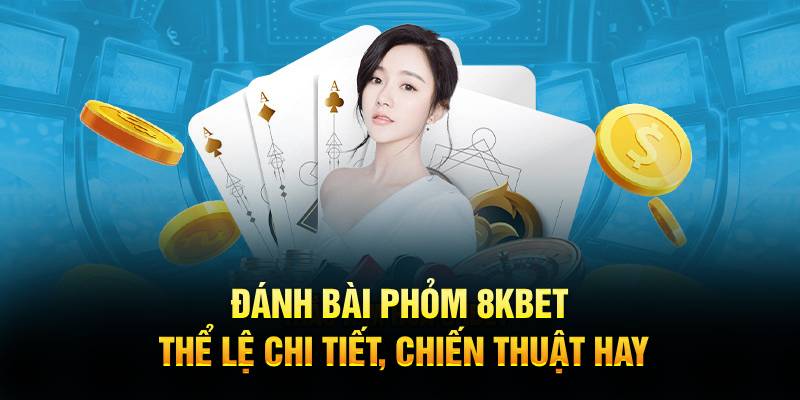 Đánh Bài Phỏm 8KBET