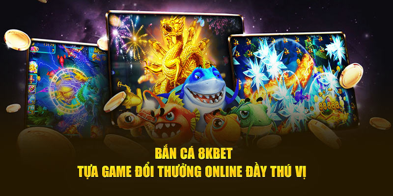 Bắn Cá 8KBET