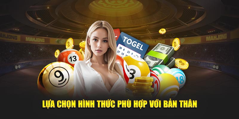 Lựa chọn hình thức cá cược theo mục tiêu và kinh nghiệm cá nhân