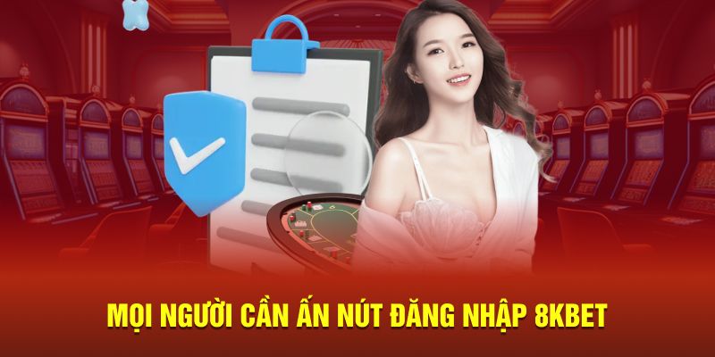 Mọi người cần ấn nút truy cập vào nhà cái 8KBET